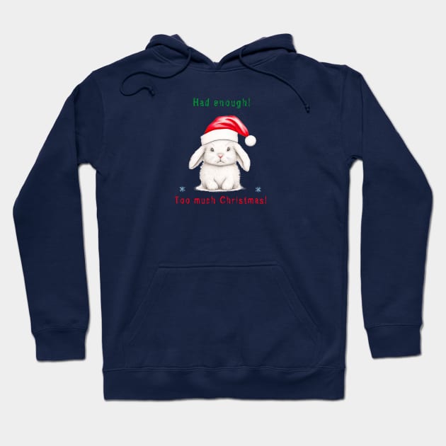 Christmas bunny - Too much! Hoodie by NATLEX